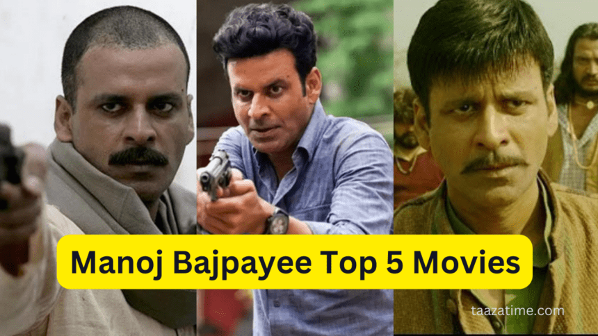 Manoj Bajpayee Top 5 Movies