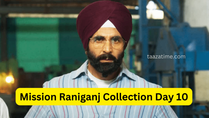 Mission Raniganj Collection Day 10