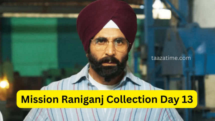 Mission Raniganj Collection Day 13