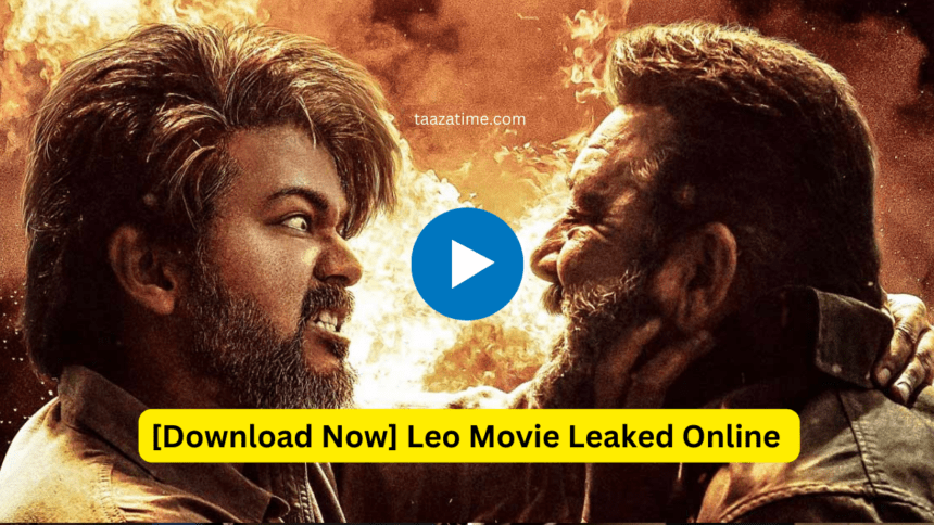 Leo Movie Leaked Online Download Link