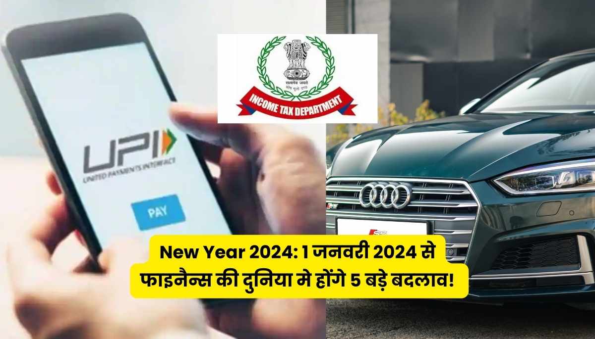 New Year 2024 new changes in finance 1 January 2024