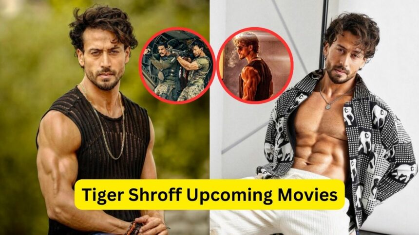 Tiger Shroff Upcoming Movies