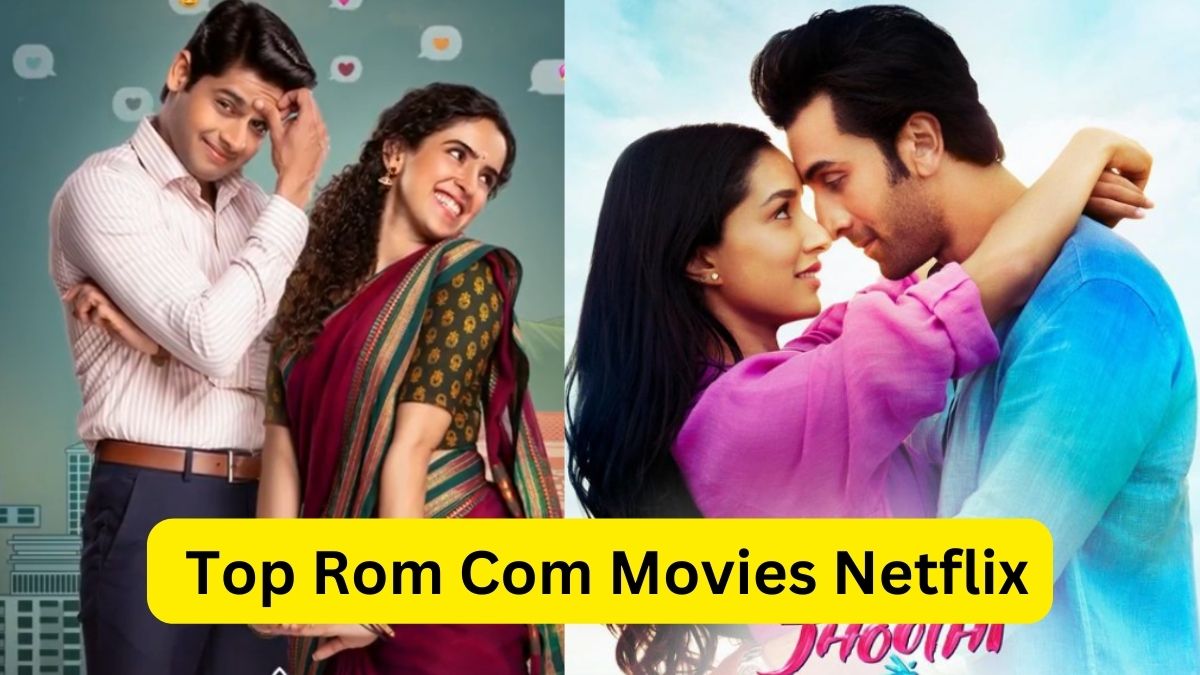 Top Rom Com Movies Netflix Romantic Comedies का है Netflix पर है बोल