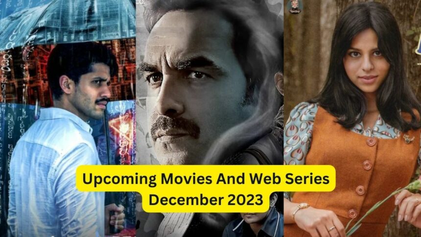 Upcoming Movies And Web Series December 2023