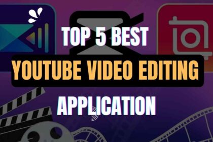 5 Best YouTube Editing Application