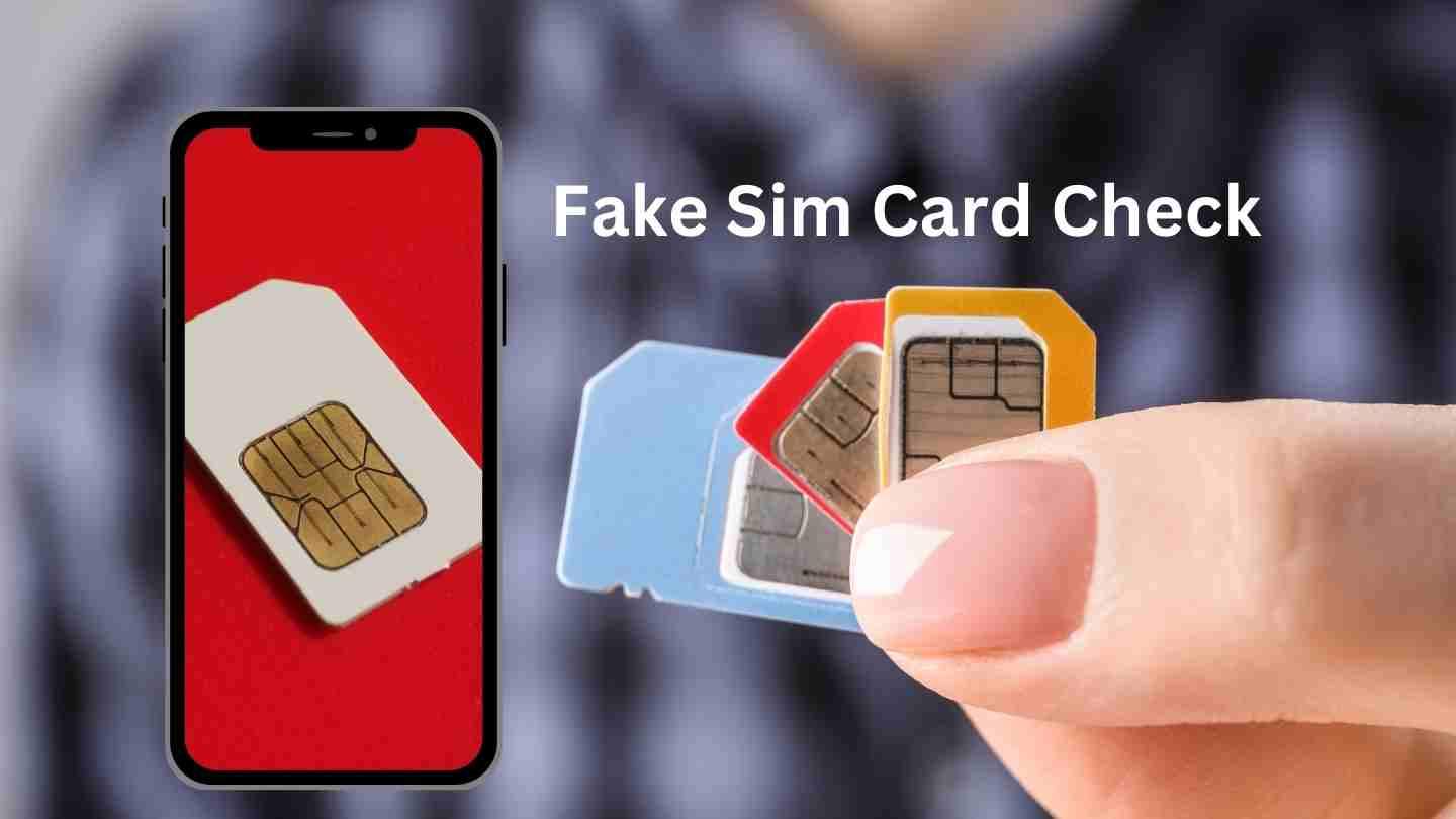 Fake Sim Card Check