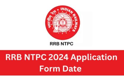 RRB NTPC 2024 Application Form Date