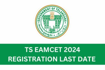 TS EAMCET 2024 Registration Last Date