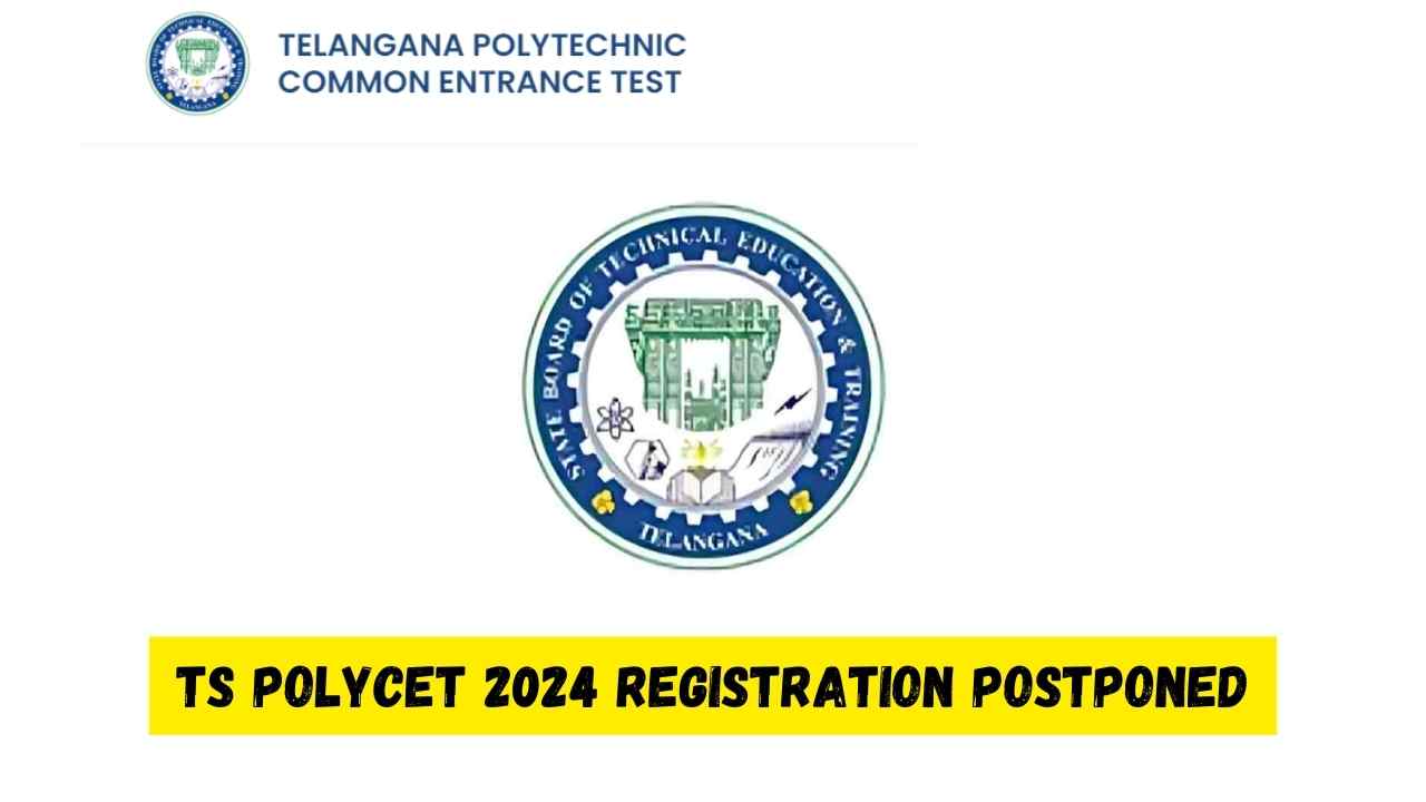 TS POLYCET 2024 Registration Postponed