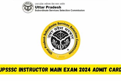 UPSSSC Instructor Main Exam 2024 Admit Card