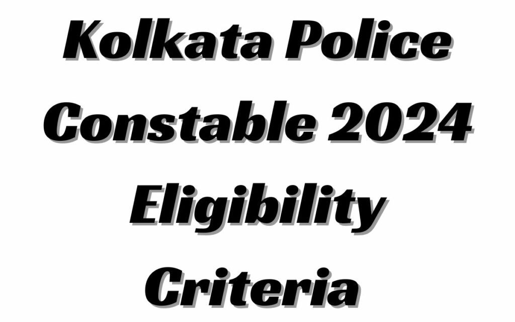 Kolkata Police Constable 2024 Notification