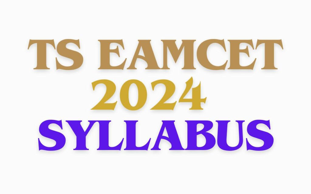 TS EAMCET 2024 Syllabus