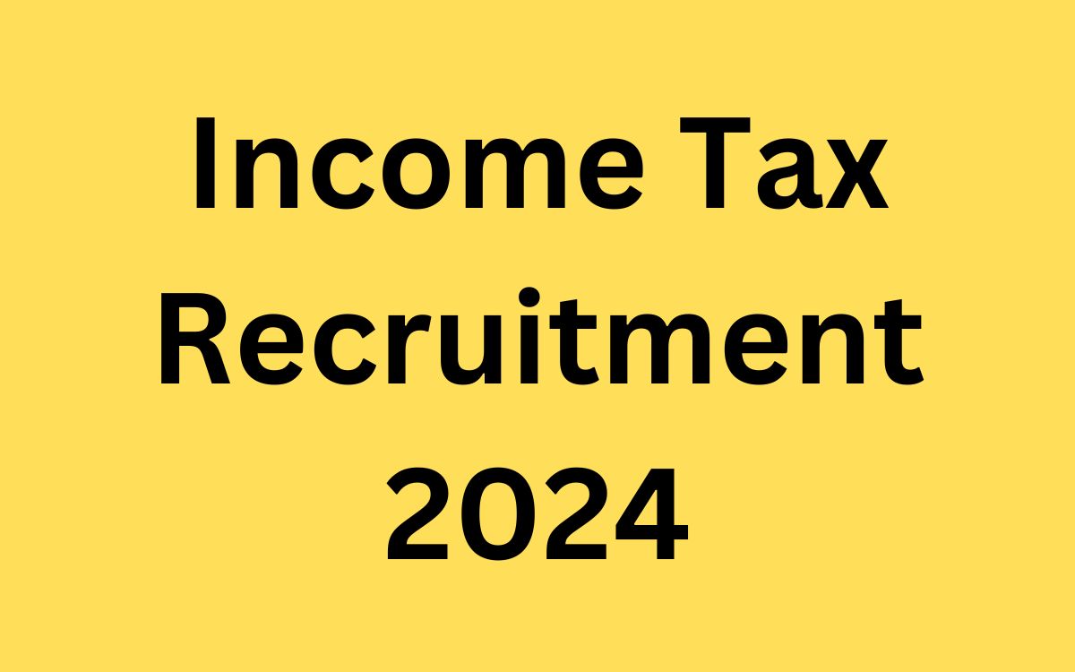 Income Tax Recruitment 2024