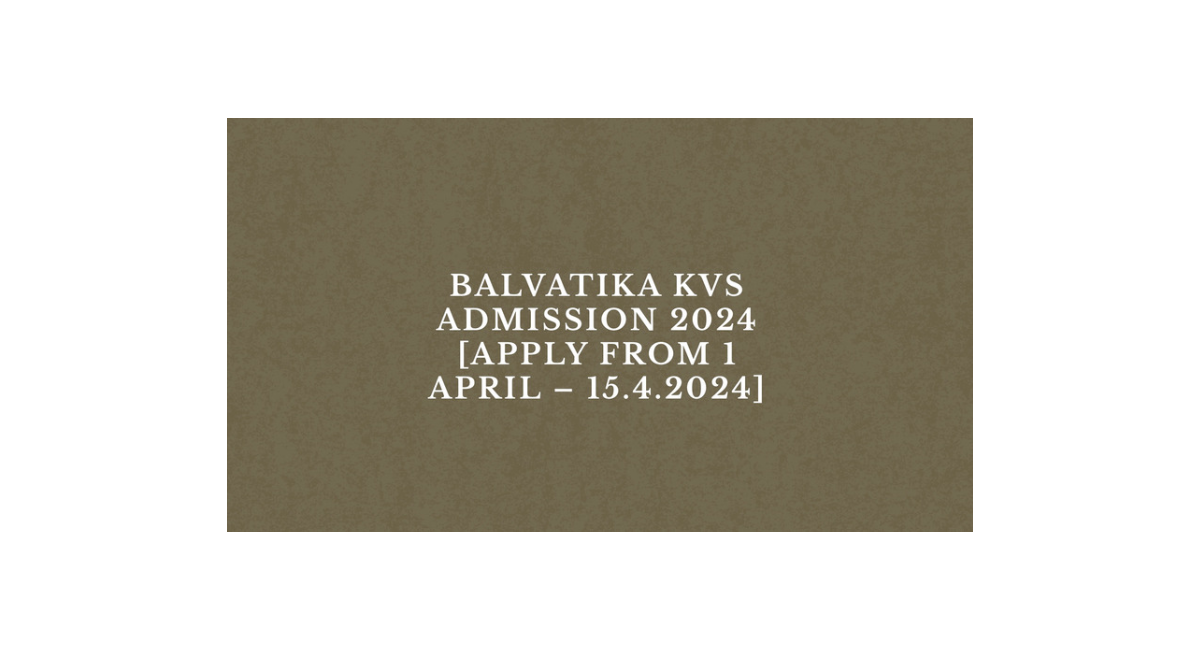 Kendriya Vidyalaya Admission 2024-25
