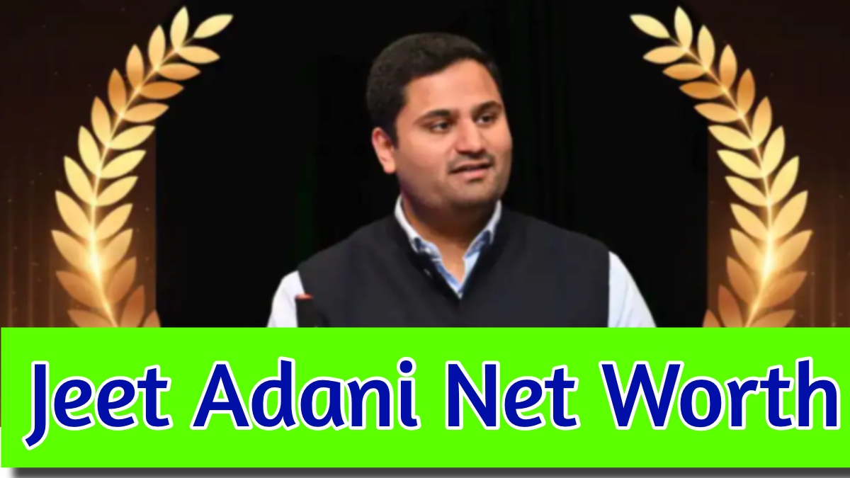 Jeet Adani Net Worth