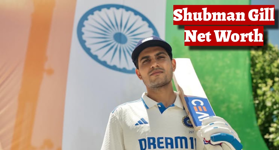 Shubman Gill Net Worth